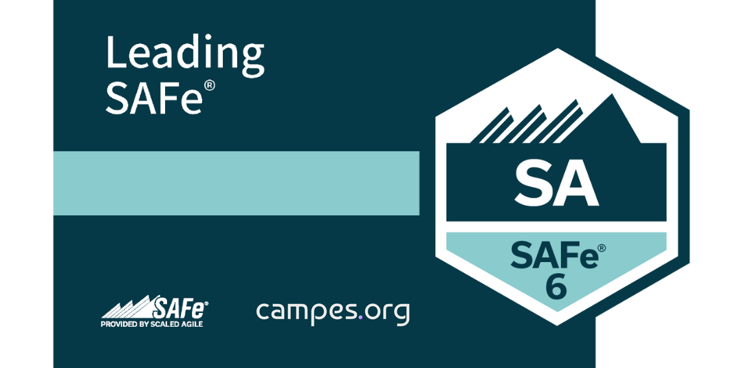Leading SAFe 6 with SAFe Agilist certification from campes.org